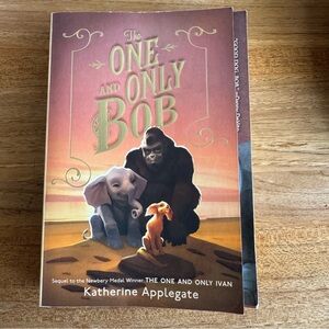 The One and Only Bob softcover book by Katherine Applegate